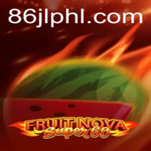 FruitNovaSuper60: An Immersive Gaming Experience with 86JL.COM