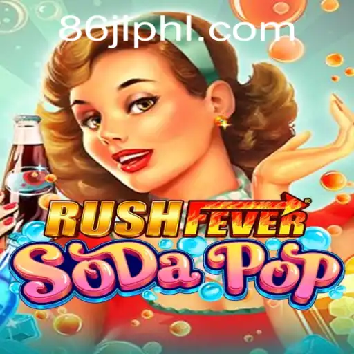 Exploring RushFeverSodaPop: A Burst of Excitement